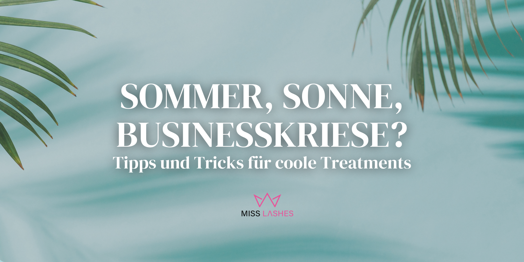 Sommertipps fürs Studio: So reagieren deine Wimpernkleber im Sommer